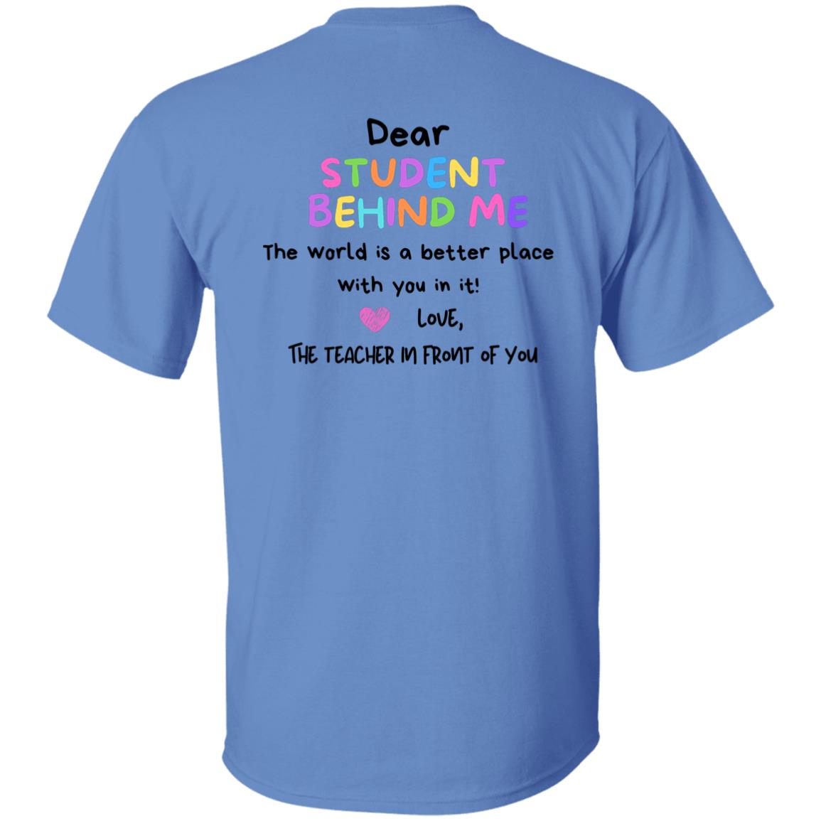 Dear Student Behind Me T-Shirt