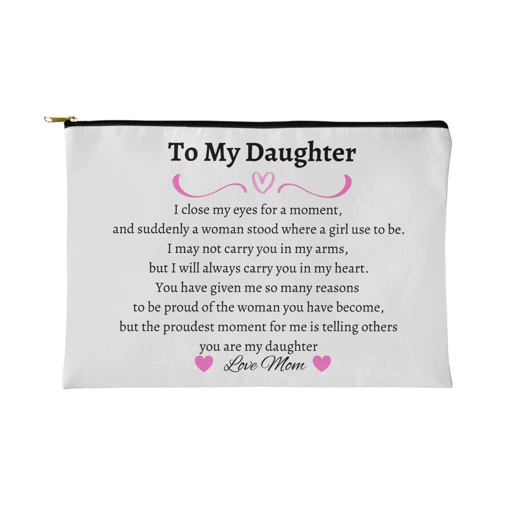To My Daughter Zipper Pouch