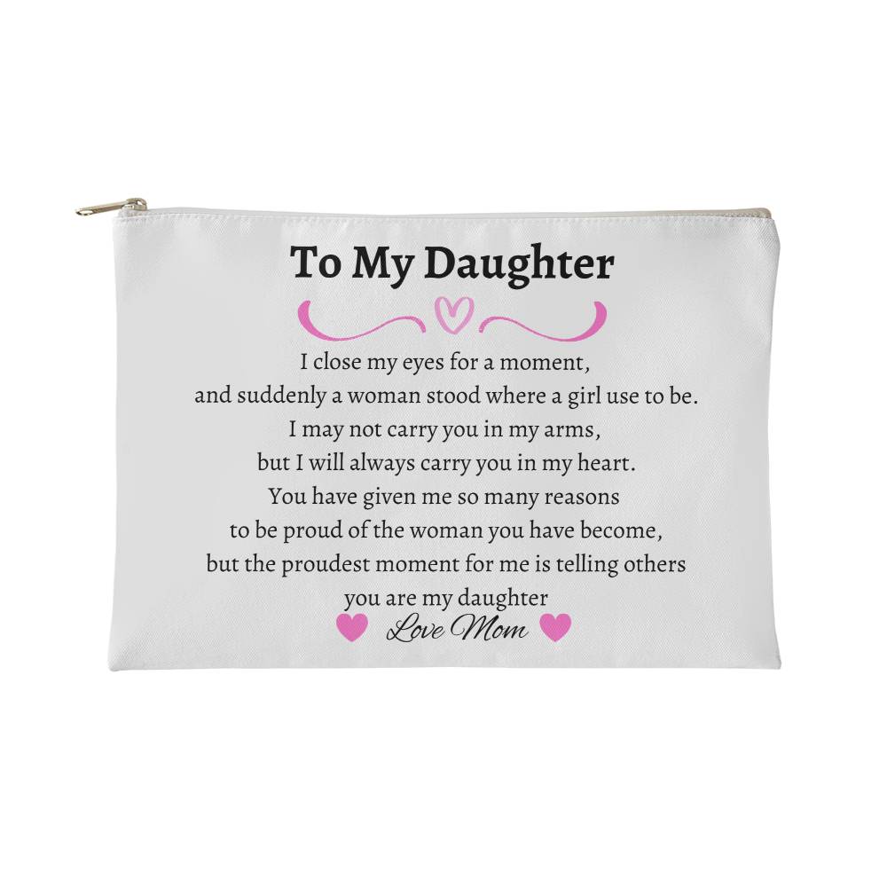 To My Daughter Zipper Pouch