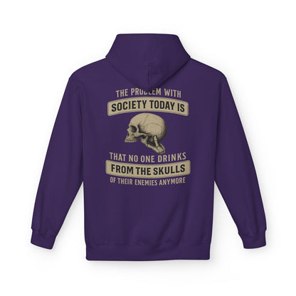 Skull Quote Hoodie — "The Problem With Society Today Is That No One Drinks From The Skulls" Graphic