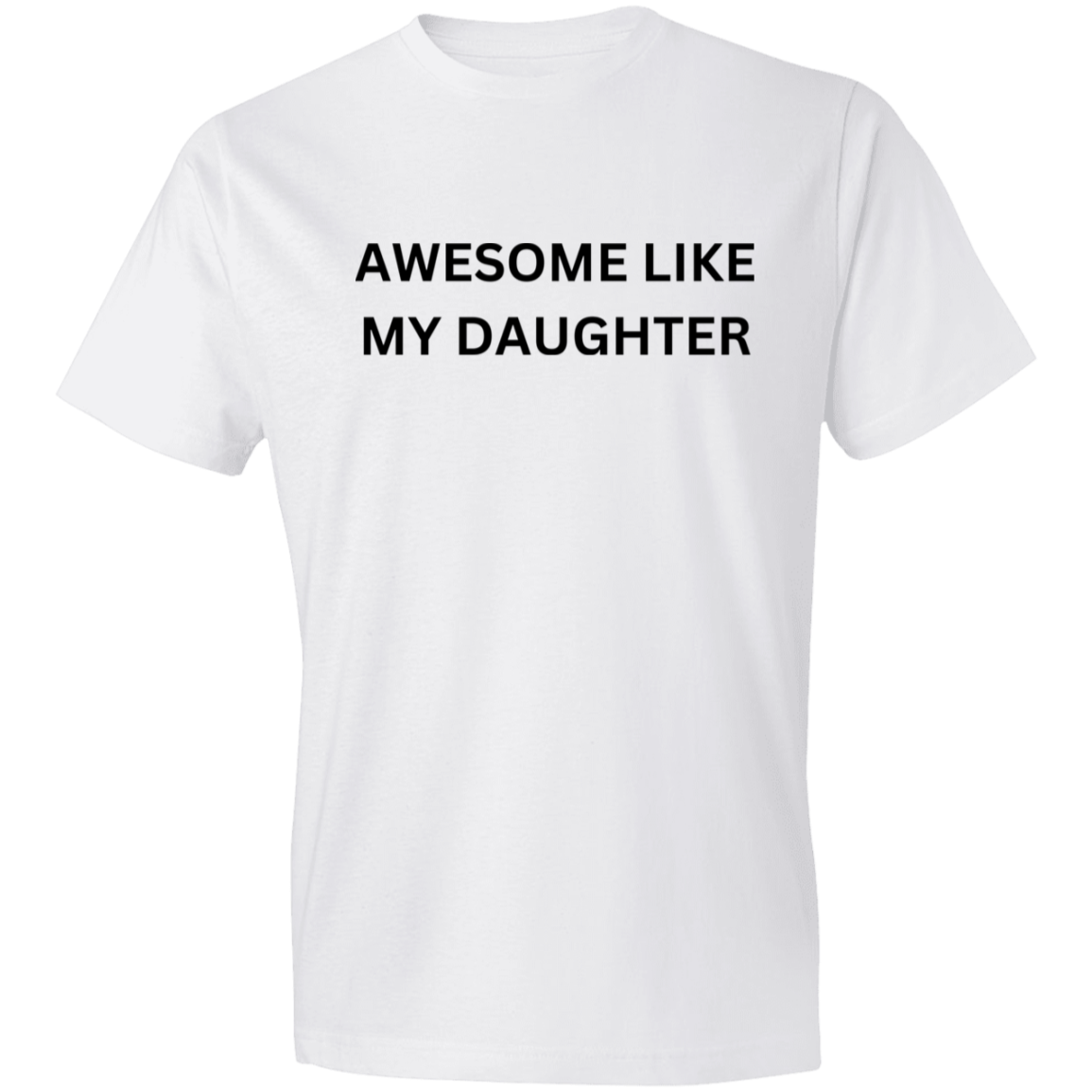 AWESOME LIKE MY DAUGHTER T-Shirt